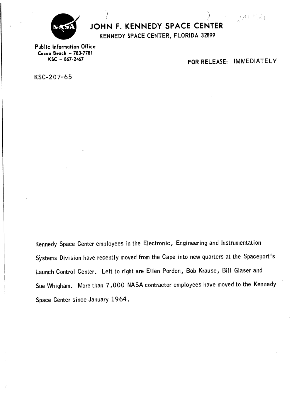JOHN F. KENNEDY SPACE CENTER KENNEDYSPACECENTER,FLORIDA32899 Publicinformation Office Cocoabeach- 783-7781 KSC- 867.2 7 FORRELEASE: IMMEDIATELY