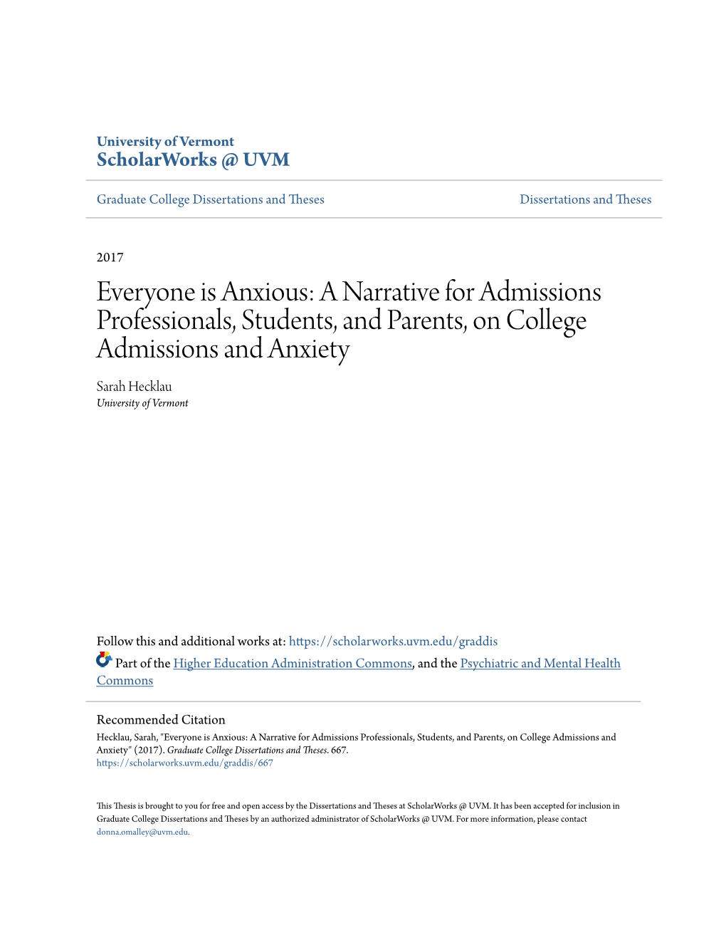 Everyone Is Anxious: a Narrative for Admissions Professionals, Students, and Parents, on College Admissions and Anxiety Sarah Hecklau University of Vermont