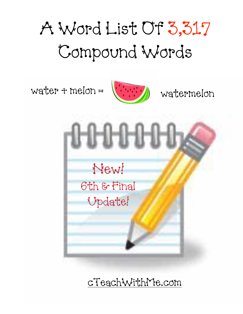 A Word List of 3,317 Compound Words Water + Melon = Watermelon