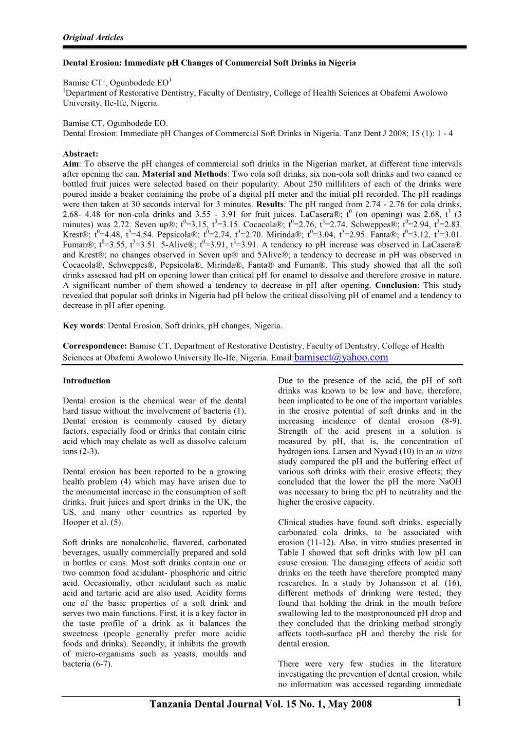 Tanzania Dental Journal Vol. 15 No. 1, May 2008 1 Change in Ph of Nigerian Soft Drinks After Opening