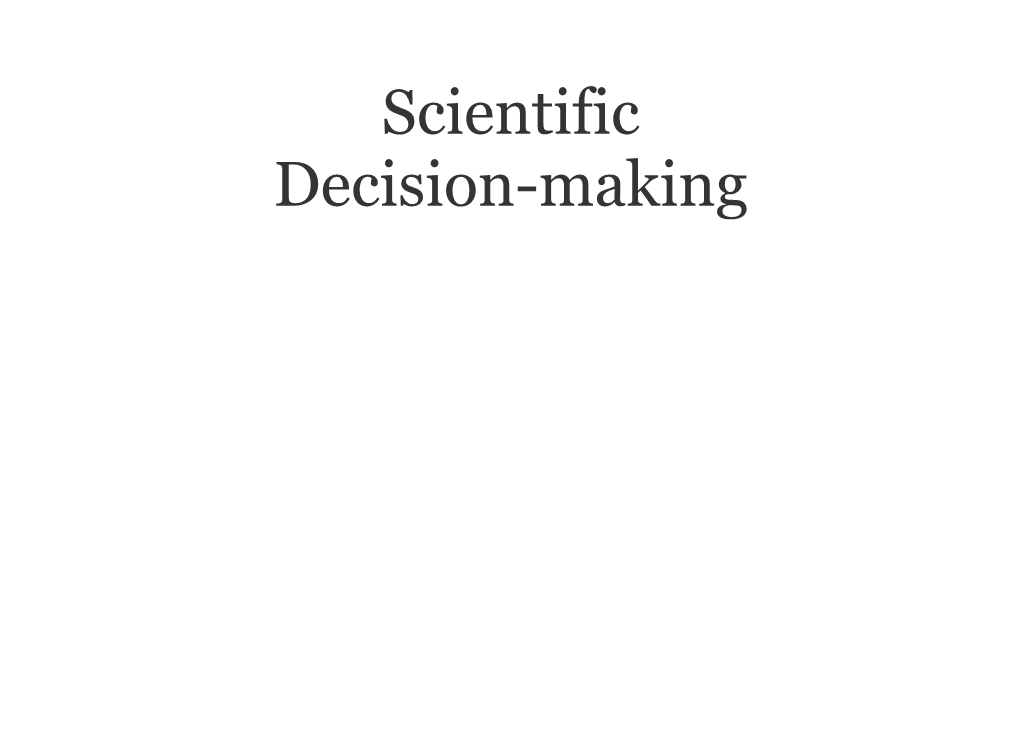 Scientific Decision-Making CHAPTER 1: WHY SCIENCE MATTERS