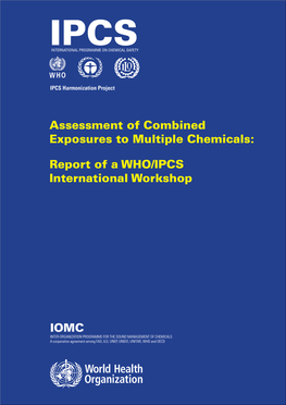 Assessment of Combined Exposures to Multiple Chemicals: Report of a Who/Ipcs International Workshop on Aggregate/Cumulative Risk Assessment