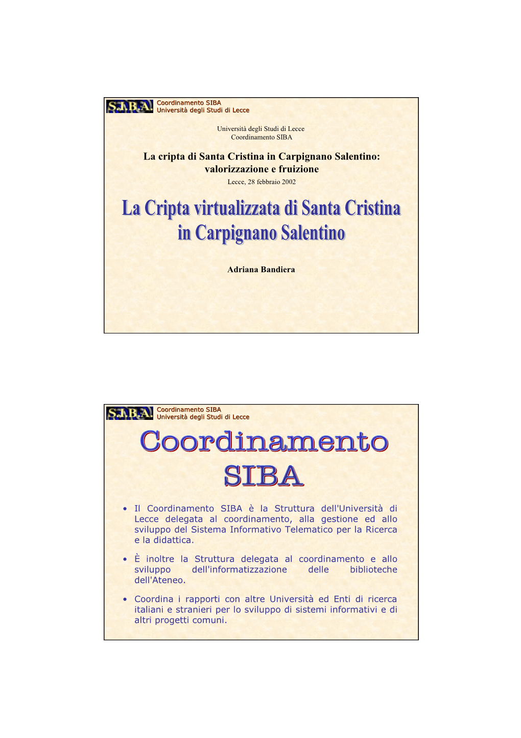 La Cripta Di Santa Cristina in Carpignano Salentino: Valorizzazione E Fruizione Lecce, 28 Febbraio 2002