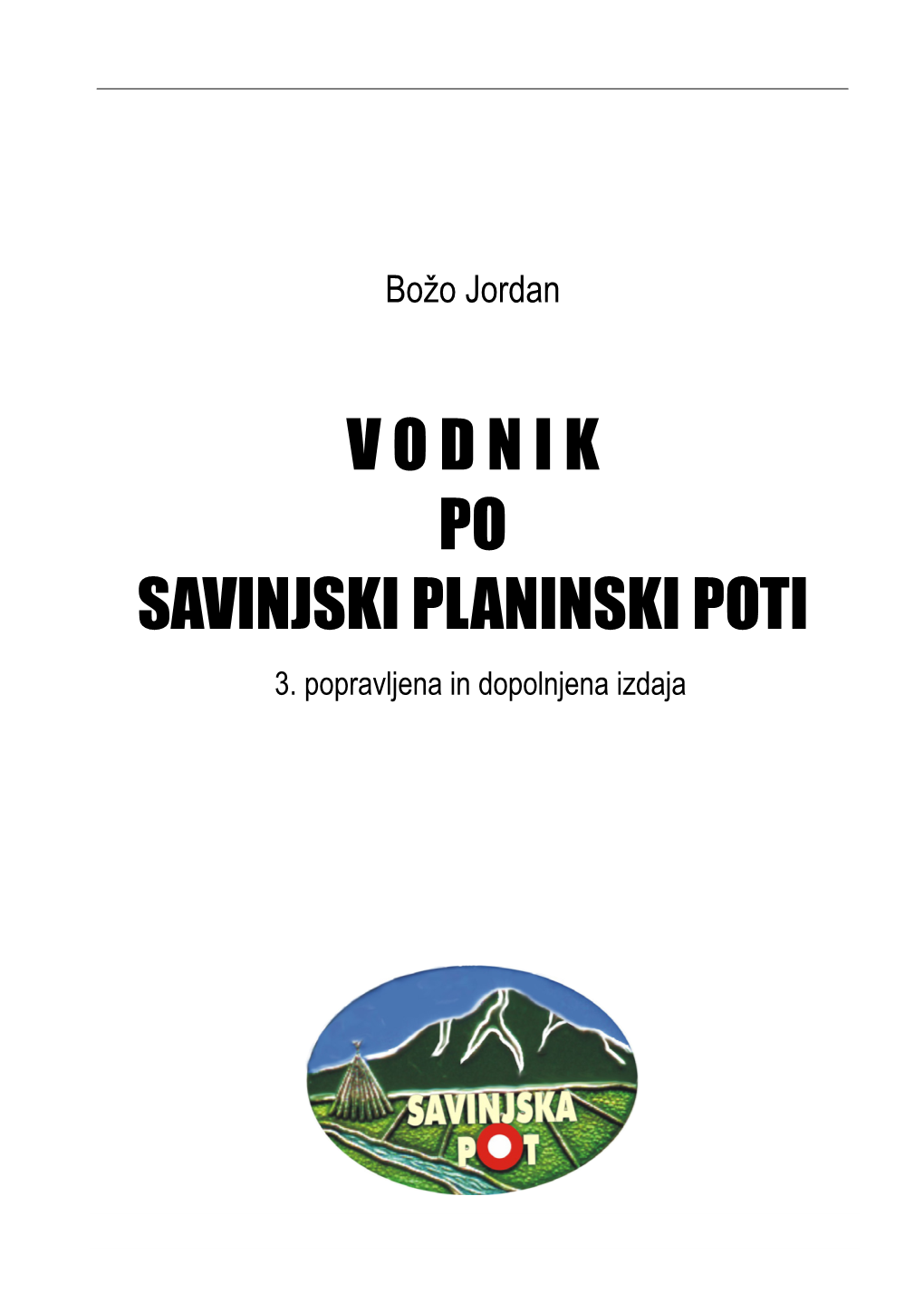 Vodnik Po SAVINJSKI PLANINSKI POTI, Ki Je Doživel Tretjo Izdajo V Spremenjeni Obliki