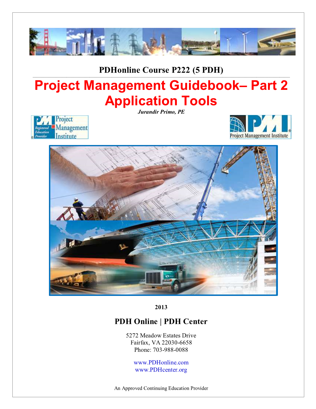 Pdhonline Course P222 (5 PDH) ______Project Management Guidebook– Part 2 Application Tools Jurandir Primo, PE