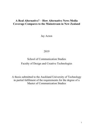 A Real Alternative? – How Alternative News Media Coverage Compares to the Mainstream in New Zealand Jay Acton 2019 School of C