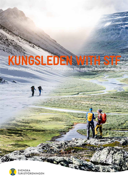 KUNGSLEDEN with STF HIKING and CROSS-COUNTRY SKIING ALONG the SWEDISH MOUNTAIN CHAIN Welcome to Kungsleden