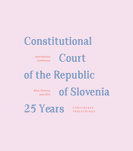 Constitutional Court of the Republic of Slovenia 25 Years