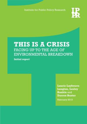 THIS IS a CRISIS FACING up to the AGE of ENVIRONMENTAL BREAKDOWN Initial Report