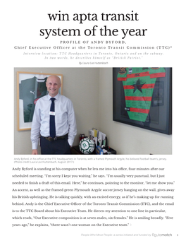 Win Apta Transit System of the Year PROFILE of ANDY BYFORD, Chief Executive Officer at the Toronto Transit Commission (TTC)*