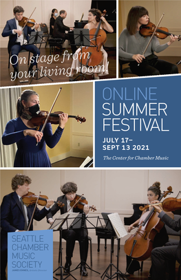 ONLINE SUMMER FESTIVAL JULY 17– SEPT 13 2021 the Center for Chamber Music