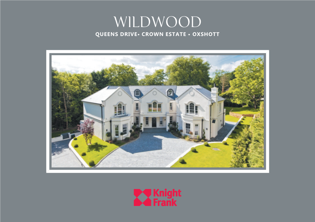 Wildwood Queens Drive• Crown Estate • Oxshott 2 the Spinney Oxshott • Surrey