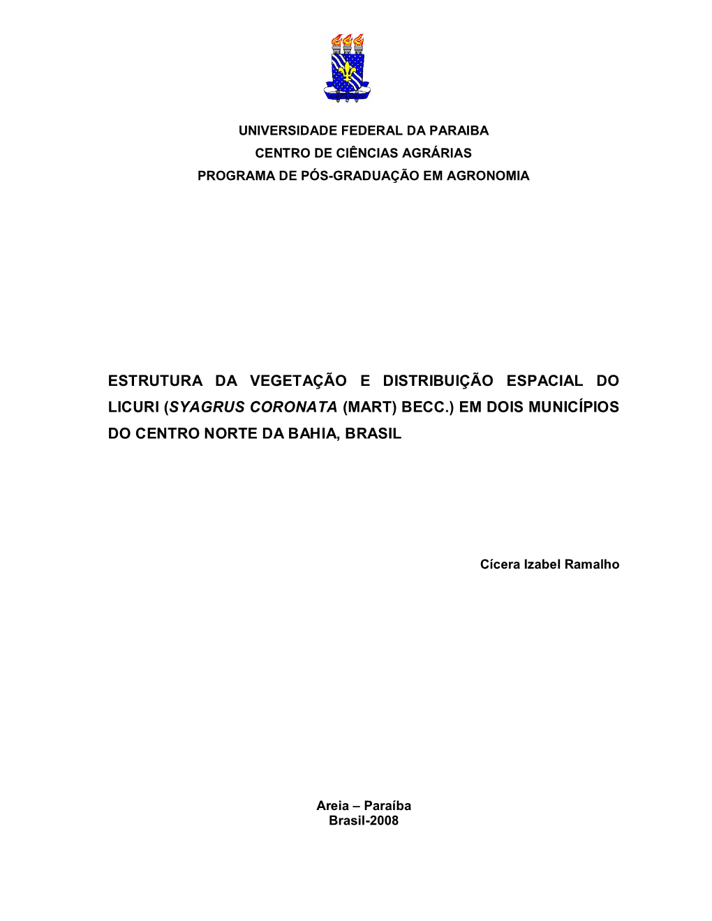 Estrutura Da Vegetação E Distribuição Espacial Do Licuri (Syagrus Coronata (Mart) Becc.) Em Dois Municípios Do Centro Norte Da Bahia, Brasil