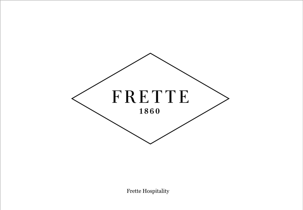 Frette Hospitality for Tat Group Since 1860, Frette Has Endeavoured to Produce Linens and Home Furnishings of Unparalleled Quality