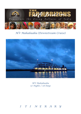 MV Mahabaahu (Downstream Cruise) I T I N E R A