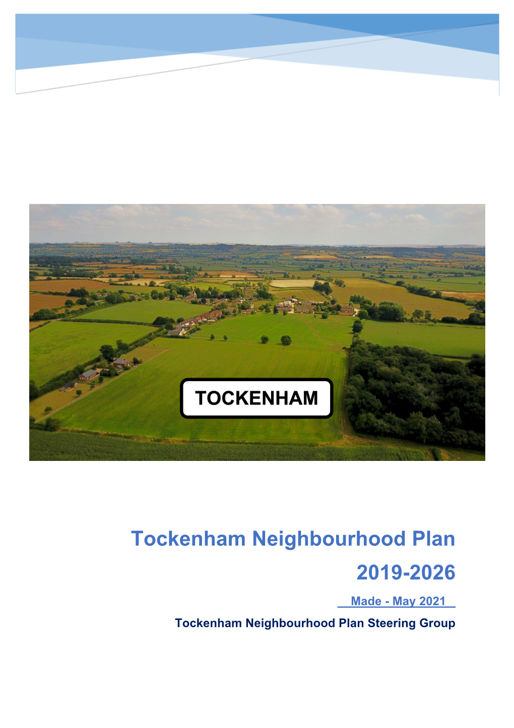 Neighbourhood Plan 2019-2026 Made - May 2021 Tockenham Neighbourhood Plan Steering Group