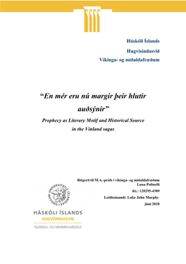 “En Mér Eru Nú Margir Þeir Hlutir Auðsýnir”: Prophecy As Literary Motif and Historical Source in the Vínland Sagas