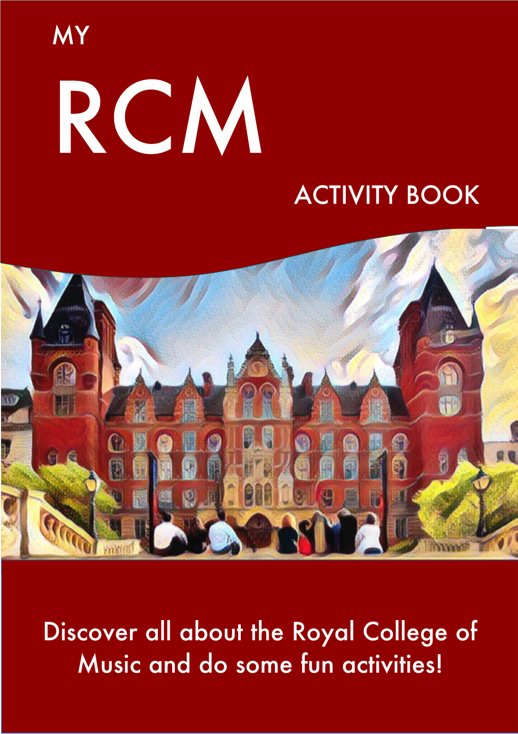 MY ACTIVITY BOOK Discover All About the Royal College of Music