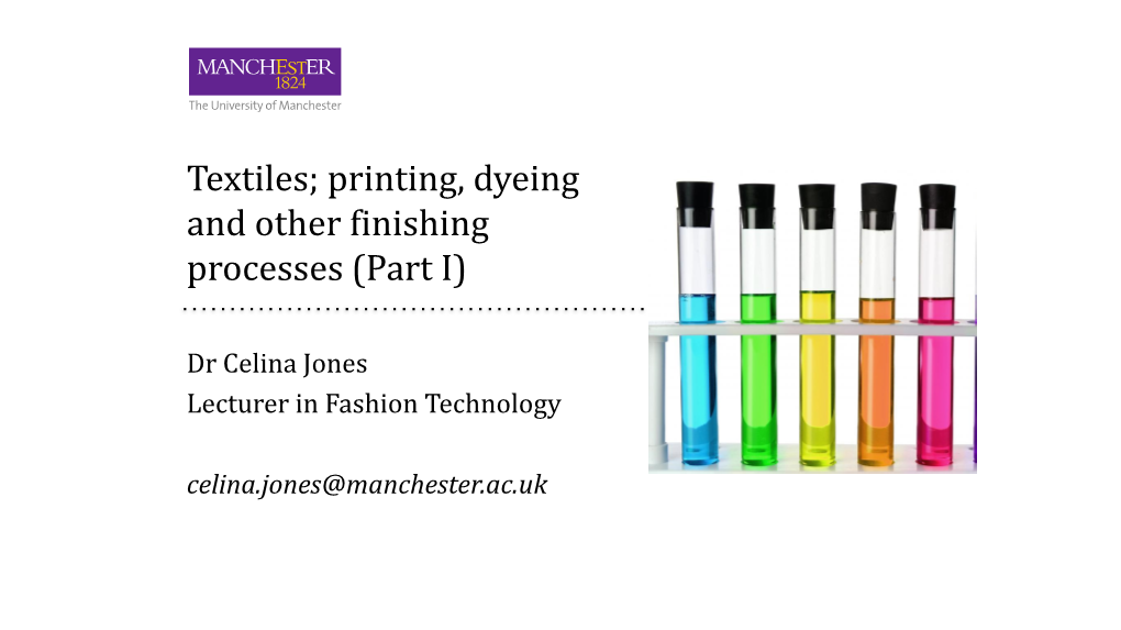 Textiles; Printing, Dyeing and Other Finishing Processes (Part I)