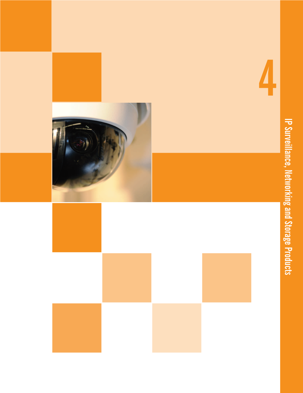 IP Surveillance, Networking and Storage Products Section 4 IP Surveillance, Networking and Storage Products AXIS Communications