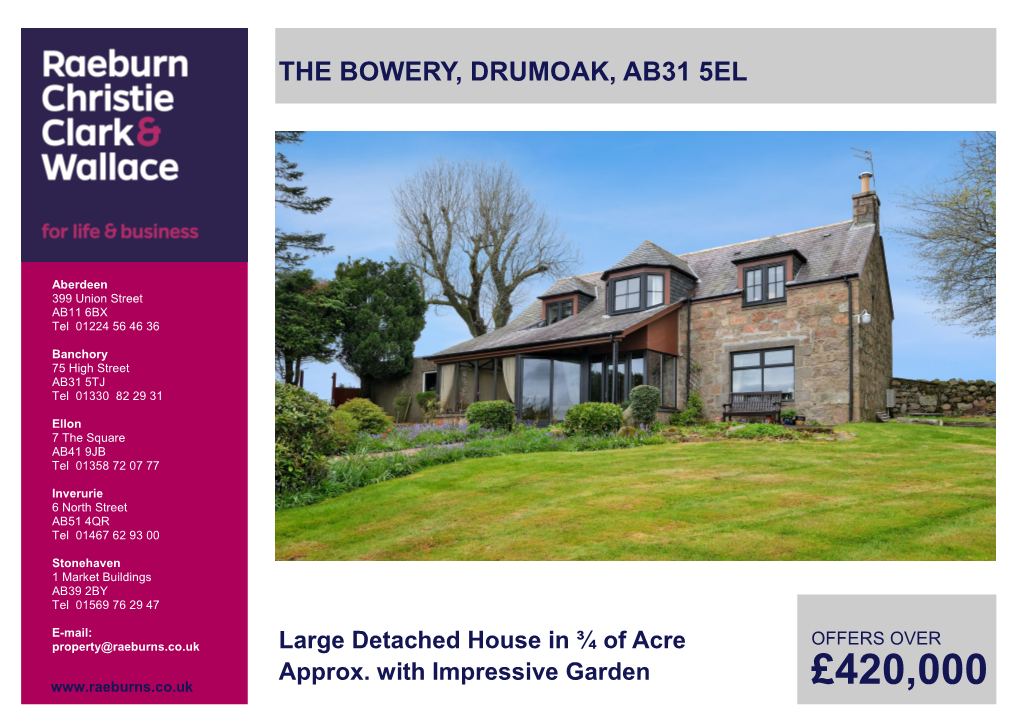 £420,000 the BOWERY, DRUMOAK, AB31 5EL OFFERS OVER £420,000 Large Detached House in ¾ of Acre Approx