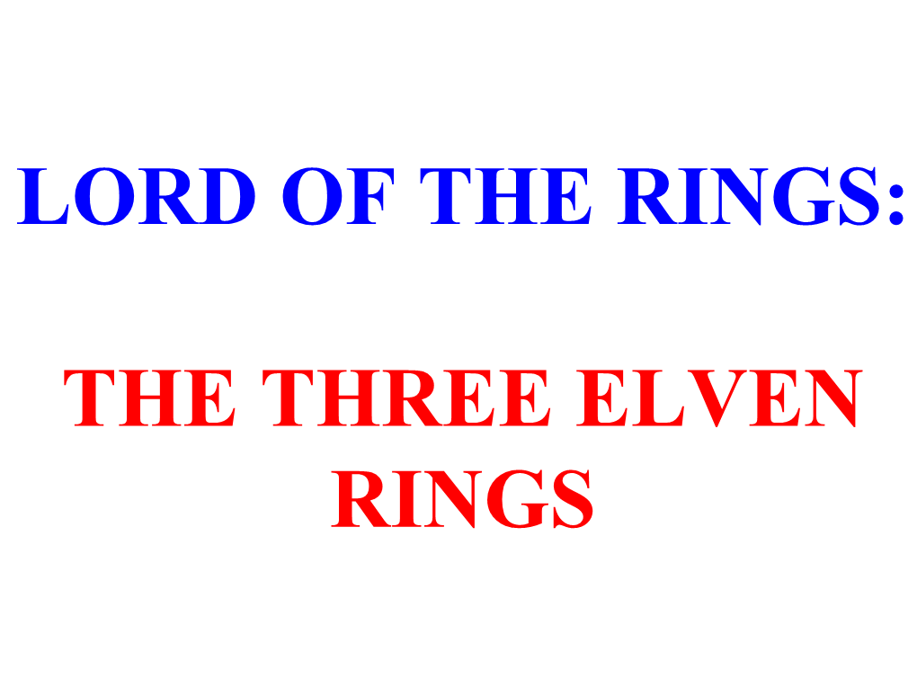 THE THREE ELVEN RINGS DEDICATION This Class Is Dedicated to My Son