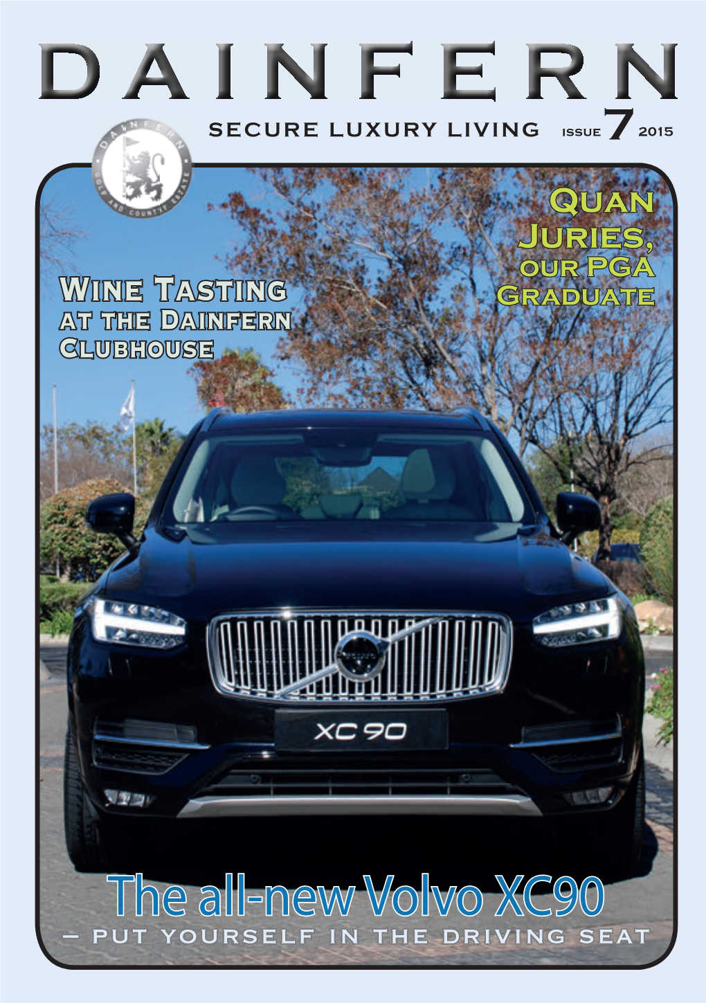 The All-New Volvo XC90 – Put Yourself in the Driving Seat Dainfern DPS 2015-07-27 12H17.Pdf 1 2015/07/27 12:17 PM