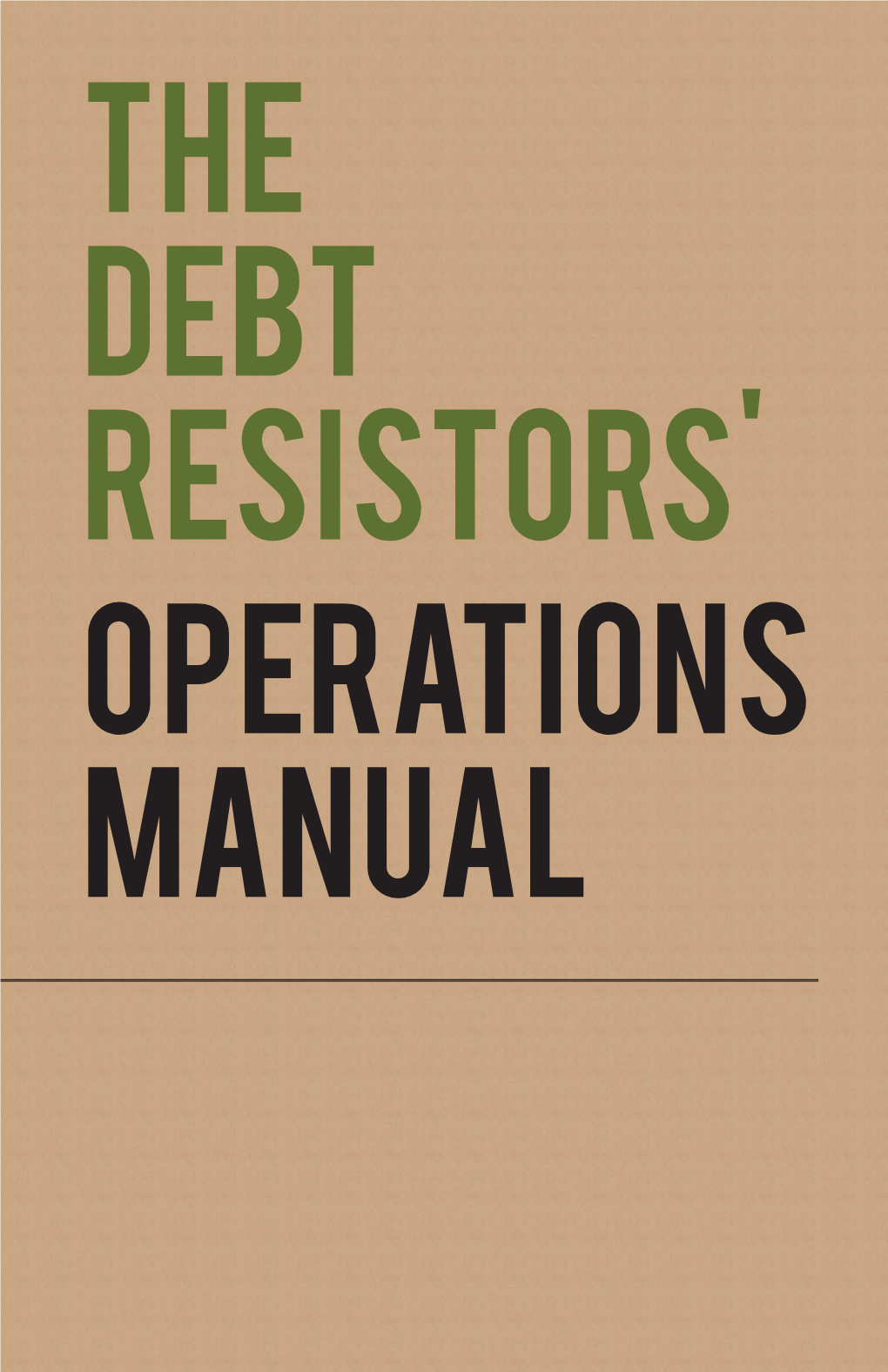 The Debt Resistors' Operations Manual Join the Resistance!