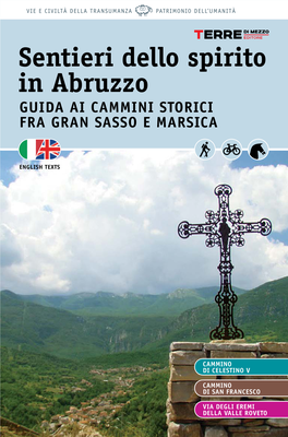 Sentieri Dello Spirito in Abruzzo Guida Ai Cammini Storici Fra Gran Sasso E Marsica