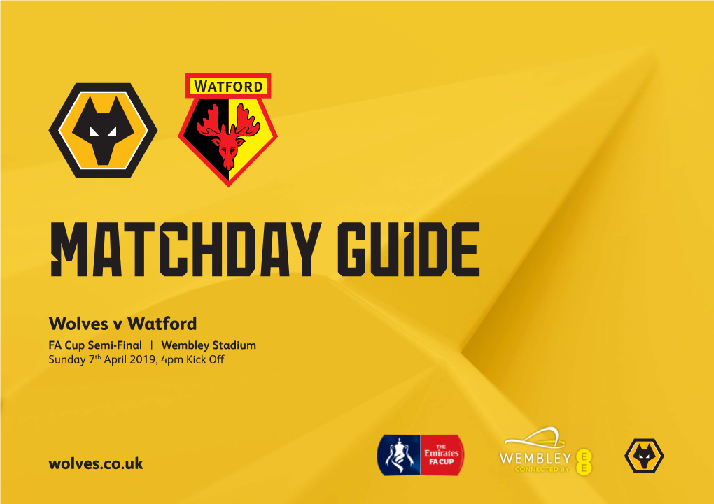 Wolves V Watford FA Cup Semi-Final | Wembley Stadium Sunday 7Th April 2019, 4Pm Kick Off