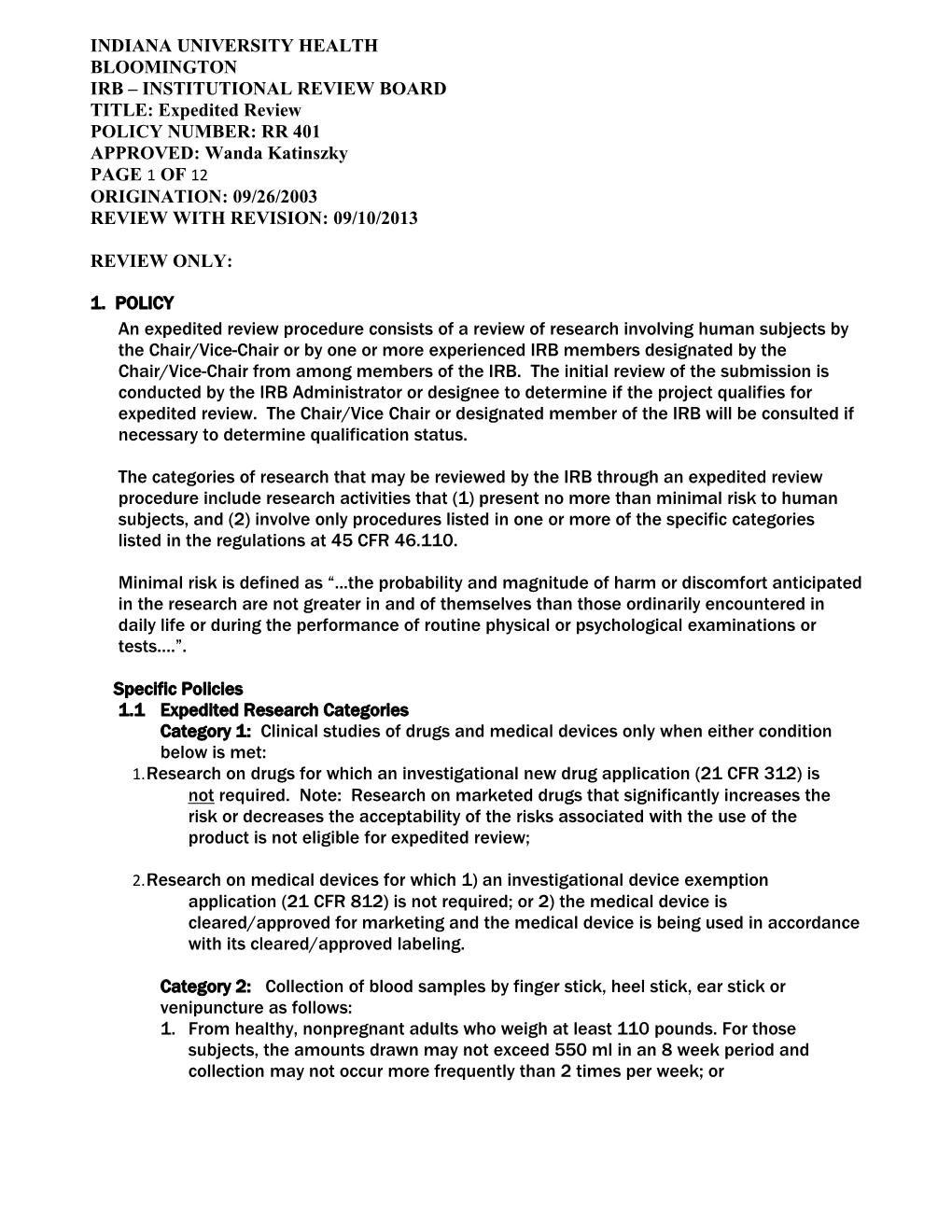 An Expedited Review Procedure Consists of a Review of Research Involving Human Subjects