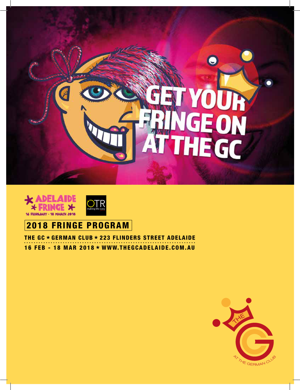 2018 Fringe Program the Gc German Club 223 Flinders Street Adelaide 16 Feb - 18 Mar 2018 Contents