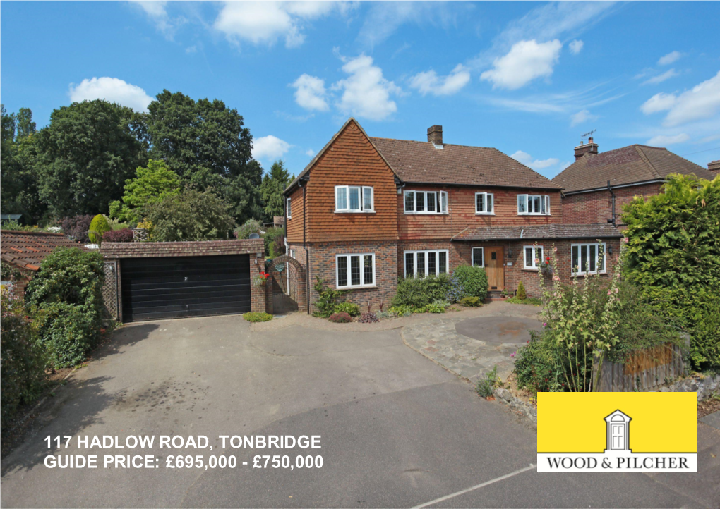 117 Hadlow Road, Tonbridge Guide Price: £695,000 - £750,000