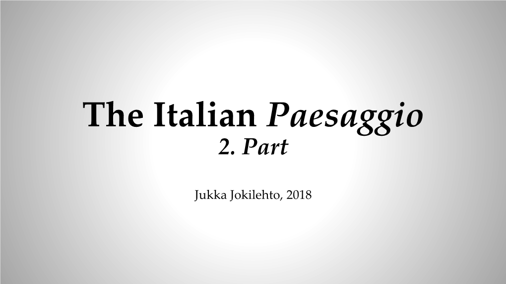The Italian Paesaggio 2. Part