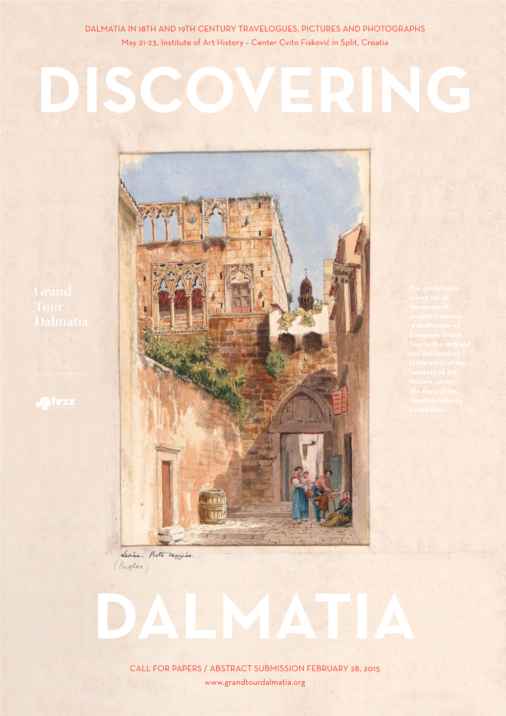 Dalmatia in 18Th and 19Th Century Travelogues, Pictures and Photographs May 21-23, Institute of Art History – Center Cvito Fisković in Split, Croatia DISCOVERING