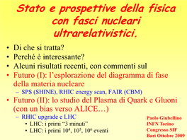 Stato E Prospettive Della Fisica Con Fasci Nucleari Ultrarelativistici