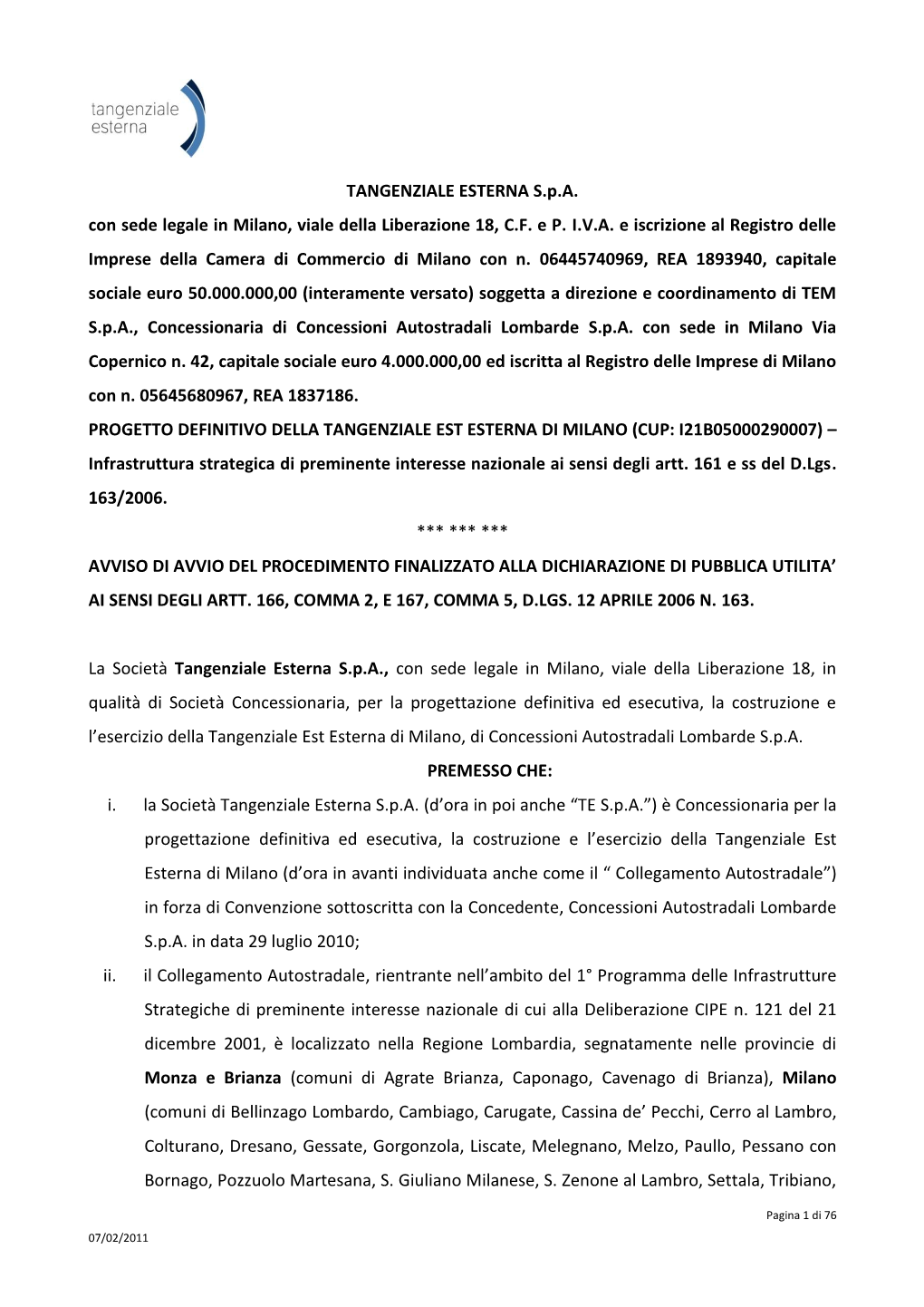 TANGENZIALE ESTERNA S.P.A. Con Sede Legale in Milano, Viale Della Liberazione 18, C.F. E P. I.V.A. E Iscrizione Al Registro Dell