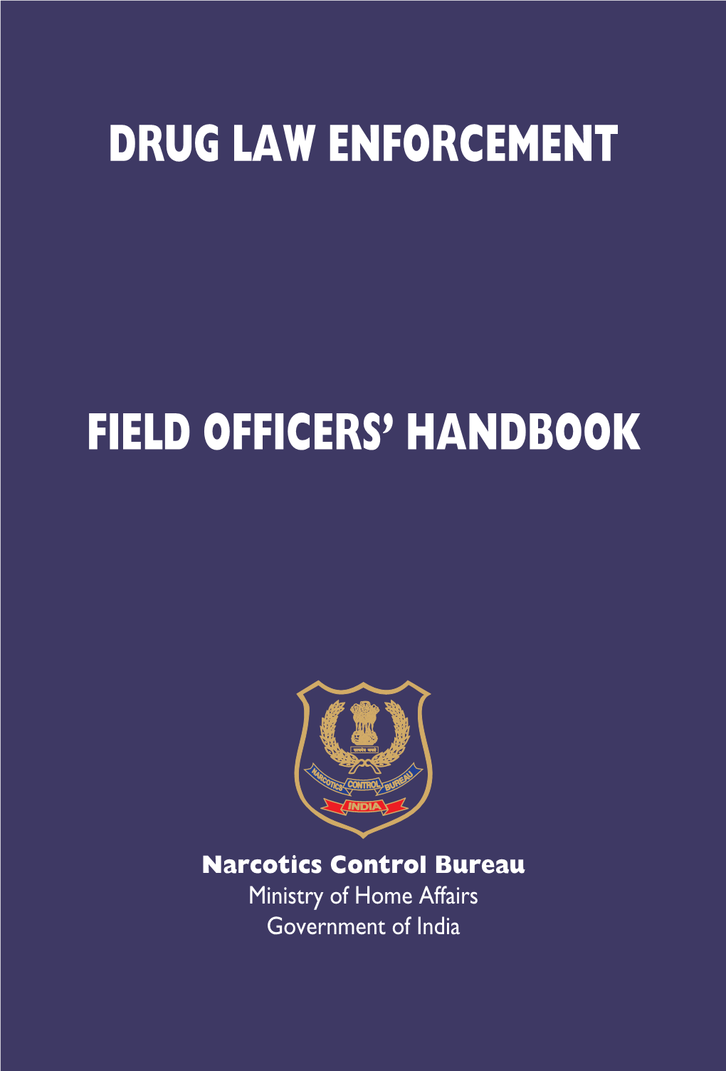 Drug Law Enforcement Field Officers' Handbook