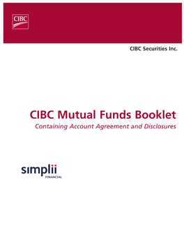 CIBC Mutual Funds Booklet Containing Account Agreement and Disclosures CIBC Mutual Funds Account Agreement and Disclosures Booklet