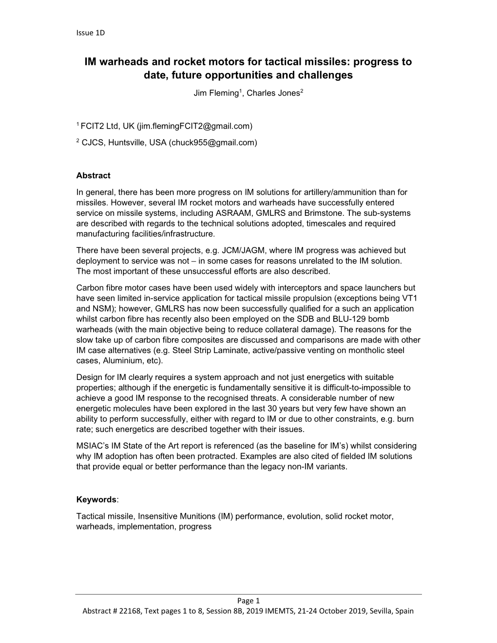IM Warheads and Rocket Motors for Tactical Missiles: Progress to Date, Future Opportunities and Challenges Jim Fleming1, Charles Jones2