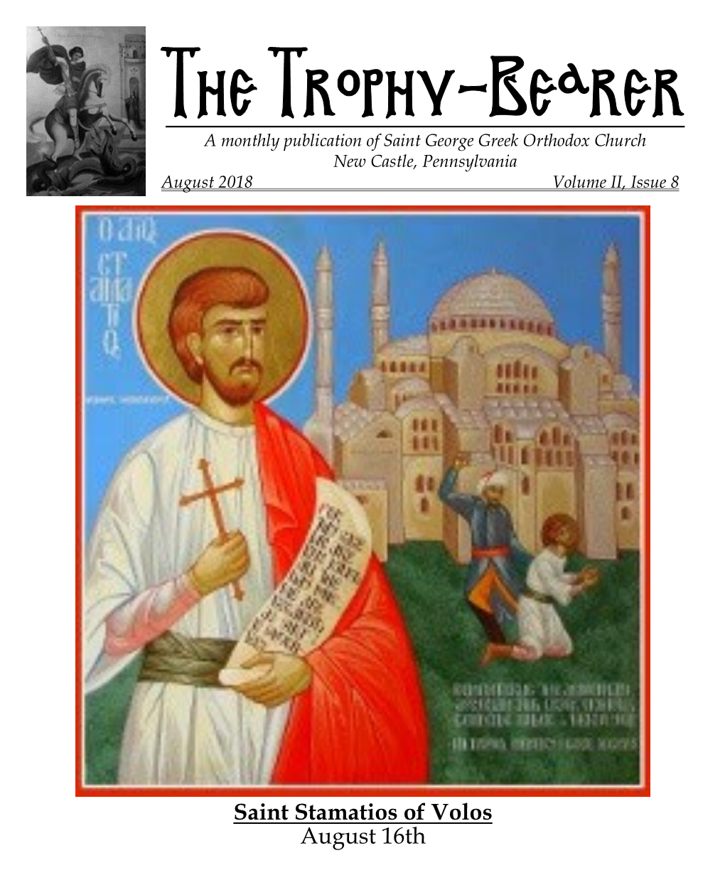 The Trophy-Bearer a Monthly Publication of Saint George Greek Orthodox Church New Castle, Pennsylvania August 2018 Volume II, Issue 8