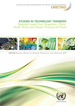 STUDIES in TECHNOLOGY TRANSFER Selected Cases from Argentina, China, South Africa and Taiwan Province of China