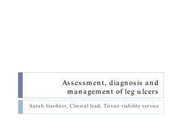 Assessment, Diagnosis and Management of Leg Ulcers