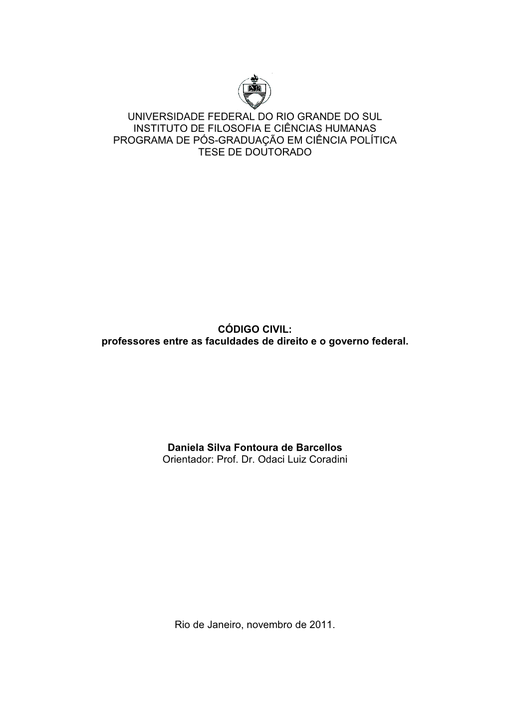 Universidade Federal Do Rio Grande Do Sul Instituto De Filosofia E Ciências Humanas Programa De Pós-Graduação Em Ciência Política Tese De Doutorado