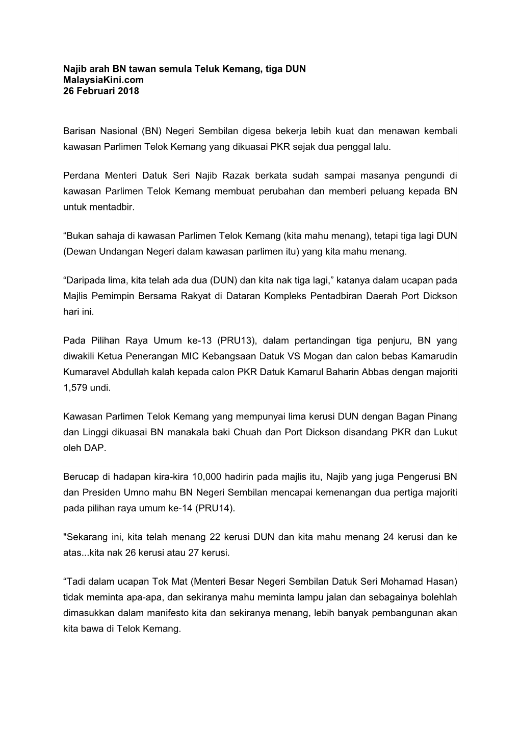 Najib Arah BN Tawan Semula Teluk Kemang, Tiga DUN Malaysiakini.Com 26 Februari 2018 Barisan Nasional (BN) Negeri Sembilan Digesa
