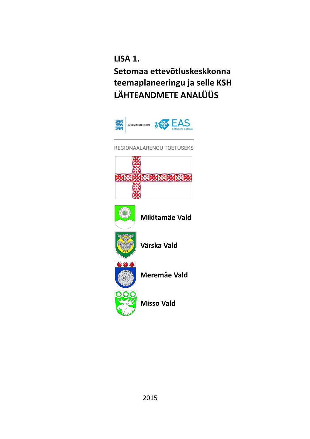 LISA 1. Setomaa Ettevõtluskeskkonna Teemaplaneeringu Ja Selle KSH LÄHTEANDMETE ANALÜÜS