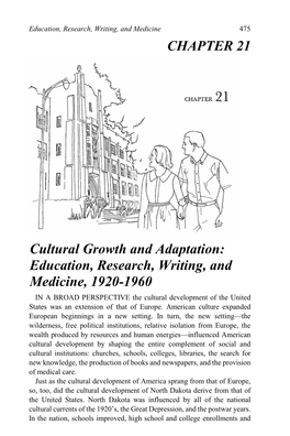 Education, Research, Writing, and Medicine, 1920-1960 in a BROAD PERSPECTIVE the Cultural Development of the United States Was an Extension of That of Europe