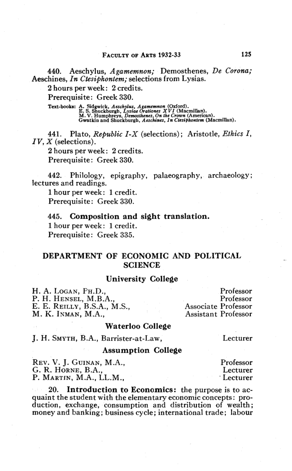 440. Aeschylus, Agamemnon; Demosthenes, De Corona; Aeschines, in Ctesiphontem; Selections from Lysias