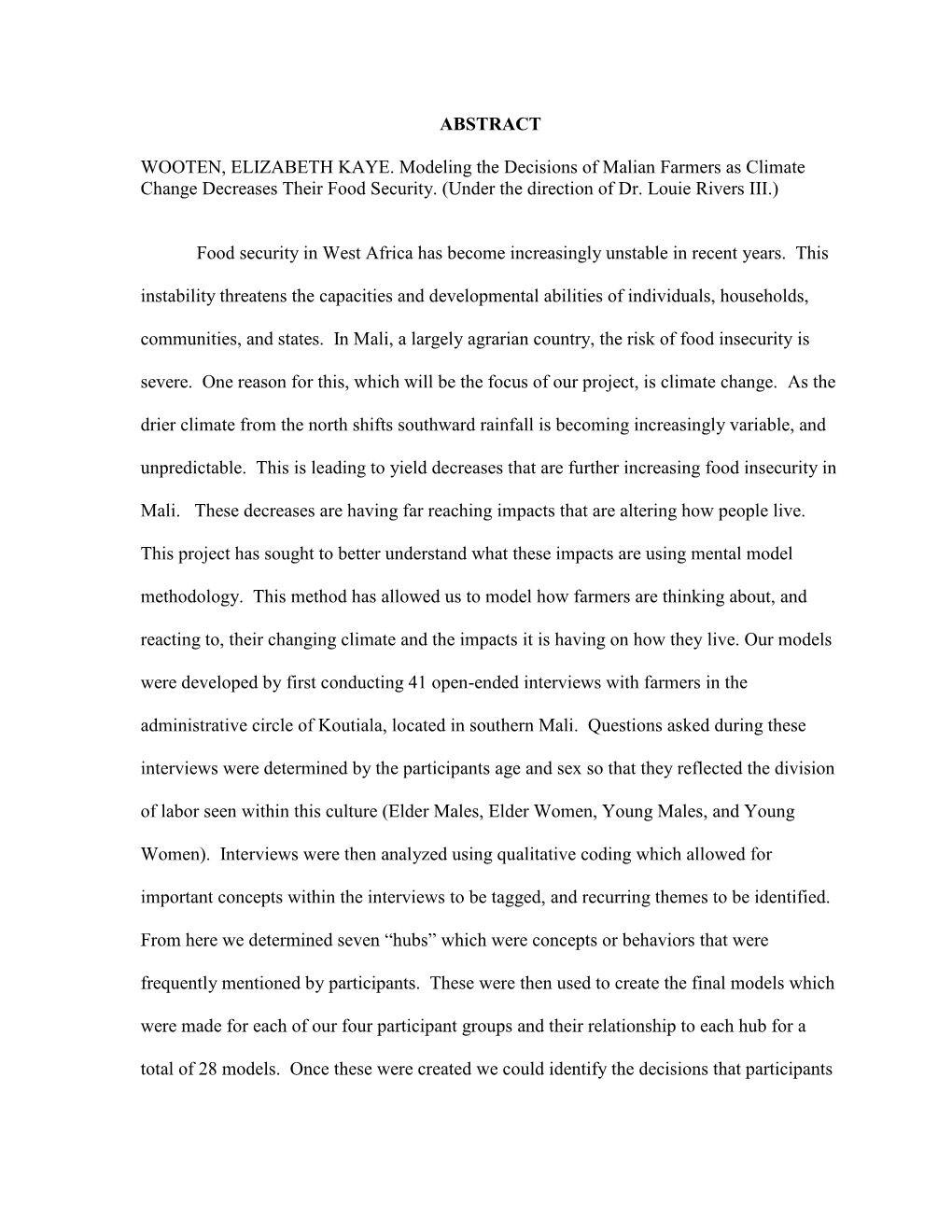 ABSTRACT WOOTEN, ELIZABETH KAYE. Modeling the Decisions of Malian Farmers As Climate Change Decreases Their Food Security