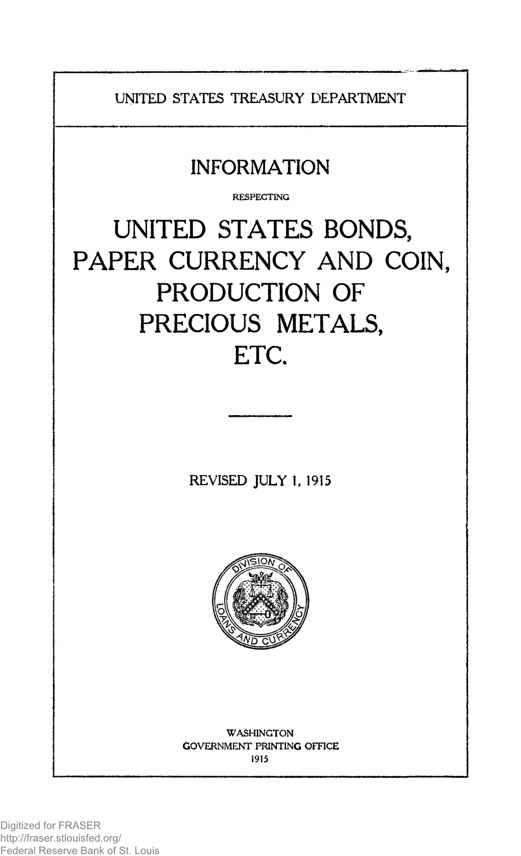 Information Respecting United States Bonds, Paper Currency and Coin, Production of Precious Metals, Etc